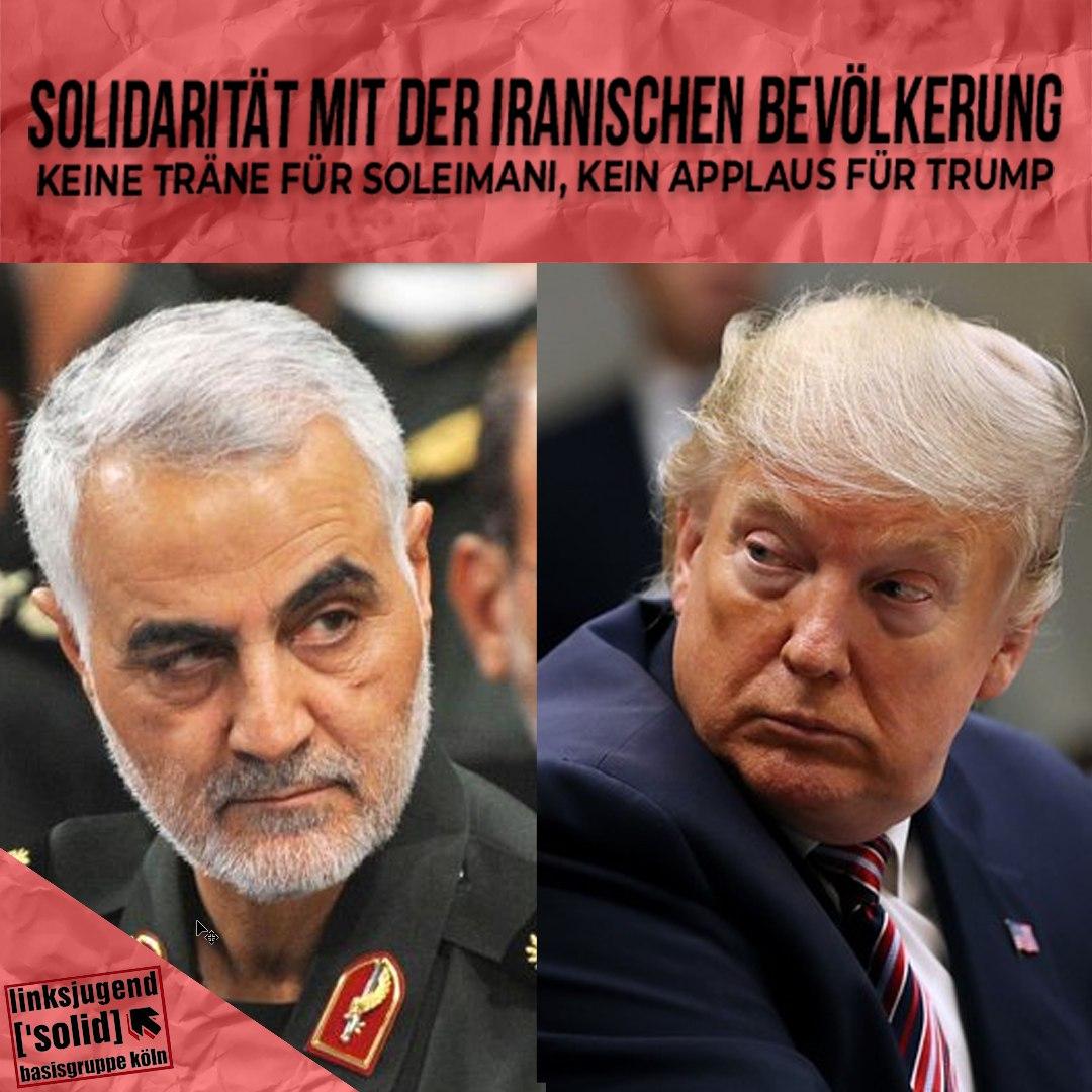 Solidarität mit der iranischen Bevölkerung – keine Träne für Soleimani, kein Applaus für Trump!